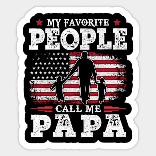 My Favorite People Call Me Papa US Flag Funny Dad Gifts Fathers Day Sticker